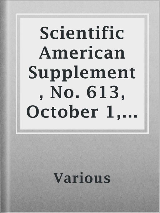 Title details for Scientific American Supplement, No. 613, October 1, 1887 by Various - Available